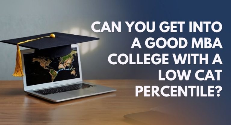 Low CAT Percentile MBA Admission: Colleges, Options & Strategies