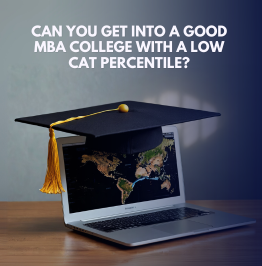 Low CAT Percentile MBA Admission: Colleges, Options & Strategies