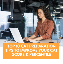 Top 10 CAT Exam Preparation Tips to Improve Your Score and Percentile