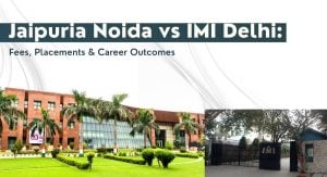 Jaipuria Noida vs IMI Delhi: Fees, Placements & Career Outcomes