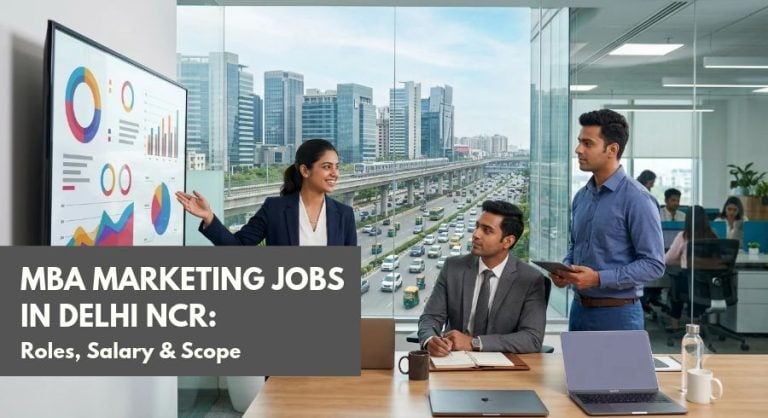 MBA Marketing Jobs in Delhi NCR: Roles, Salary & Scope