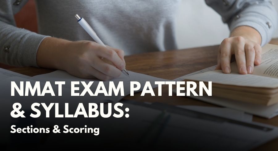 NMAT Exam Pattern and Syllabus 2026: Sections, Topics and Scoring